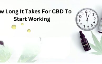 How Long It Takes For CBD To Start Working